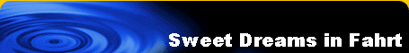 Sweet Dreams in Fahrt